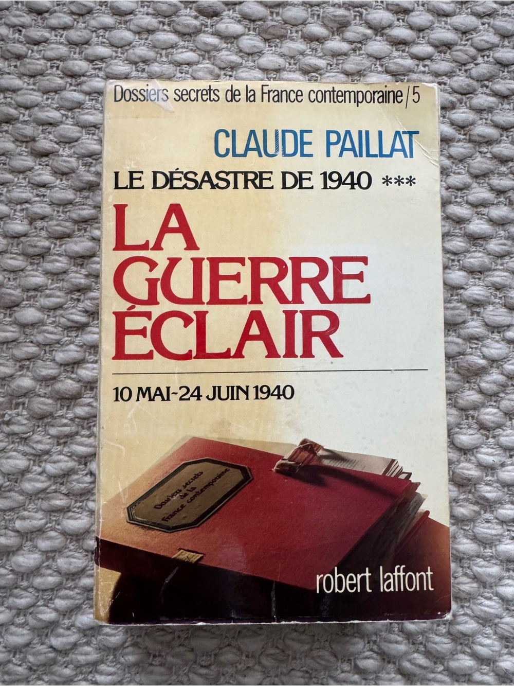 Livre La Guerre Éclair (10 mai - 24 juin 1940) - Claude Paillat